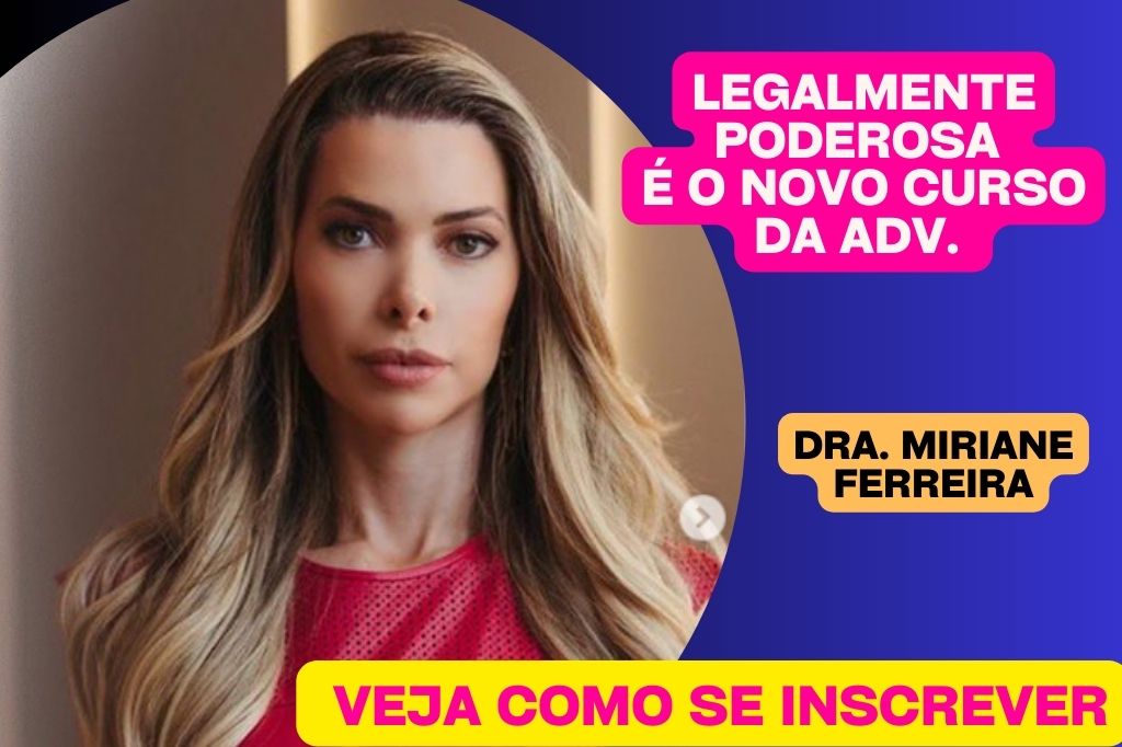 Curso-Legalmente-Poderosa-dra-Miriane-ferreira-3