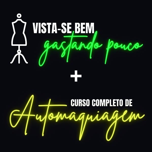 Transforme sua Imagem com o Curso Vista-se Bem Gastando Pouco + Automaquiagem de Alice Salazar