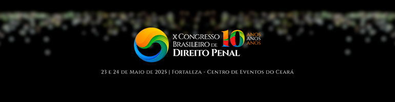 "Participe da Edição Histórica do X Congresso Brasileiro de Direito Penal – O Maior Evento de Direito Penal do Brasil!" CURSOSS
