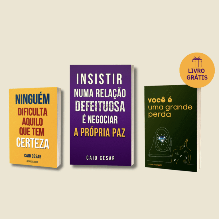 📘 Curso Combo = Insistir numa relação defeituosa é negociar a própria paz + Ninguém dificulta aquilo que tem certeza + Brinde – Caio César – Autoconhecimento e Limites Emocionais eBookPDF
