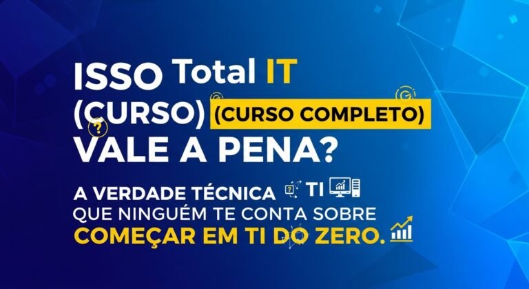 TI Total (Curso Completo) Vale a Pena ? A Verdade Técnica que Ninguém Te Conta Sobre Entrar em TI do Zero