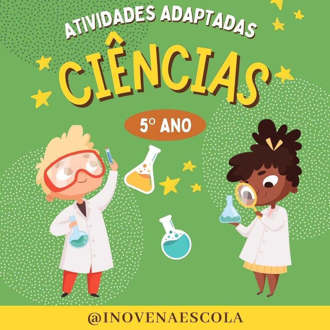 Ciências 5º ano Atividades Adaptadas - Inove na Escola | Inclusão Real CURSOSS